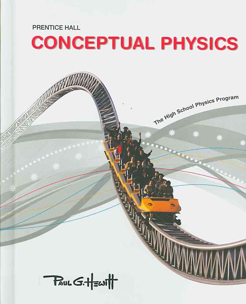 Conceptual Physics By Hewitt, Paul G./ Chiaverina, Christopher/ Ford ...